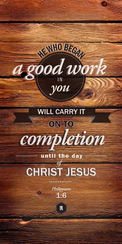 - Philippians 1:6. . He who began a good work in you nkjv